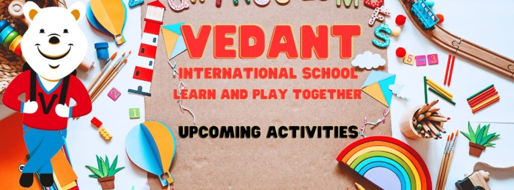 Blogs 27 Upcoming Activities at Vedant International Preschool